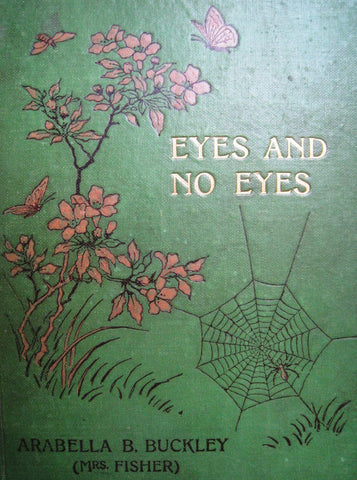 Arabella Buckley Collection 6 volumes in 1 Eyes And No Eyes Series 1903