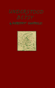 Understood Betsy by Dorothy Canfield, 1917