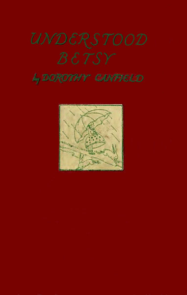 Understood Betsy by Dorothy Canfield, 1917